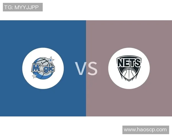 篮网与魔术激战正酣球迷期待精彩对决与惊喜表现